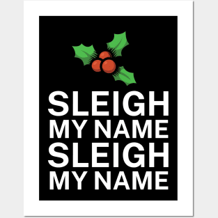 Sleigh my name sleigh my name Posters and Art